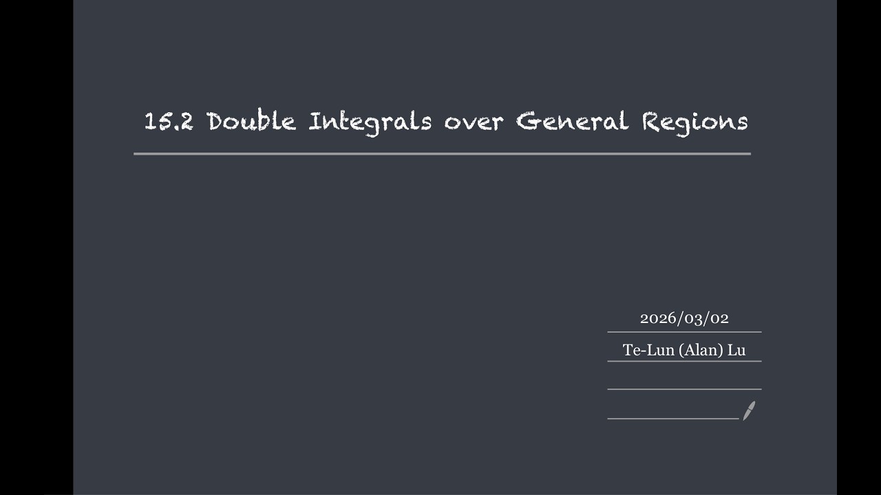 Lecture 17: 15.2 Double Integrals over General Region