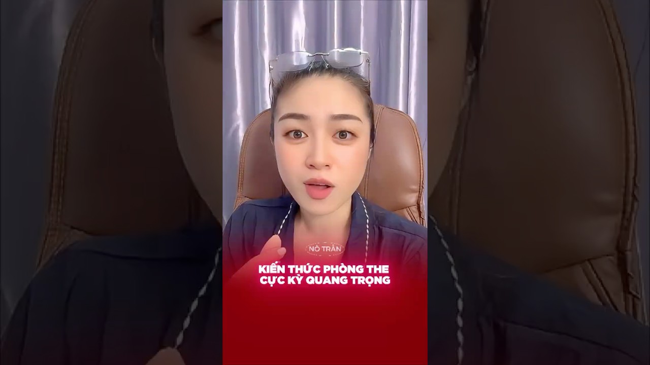 KIẾN THỨC PH&Ograve;NG THE CỰC K&Igrave; QUAN TRỌNG  #cuocsong #tamnhinhanhphuc #podcast