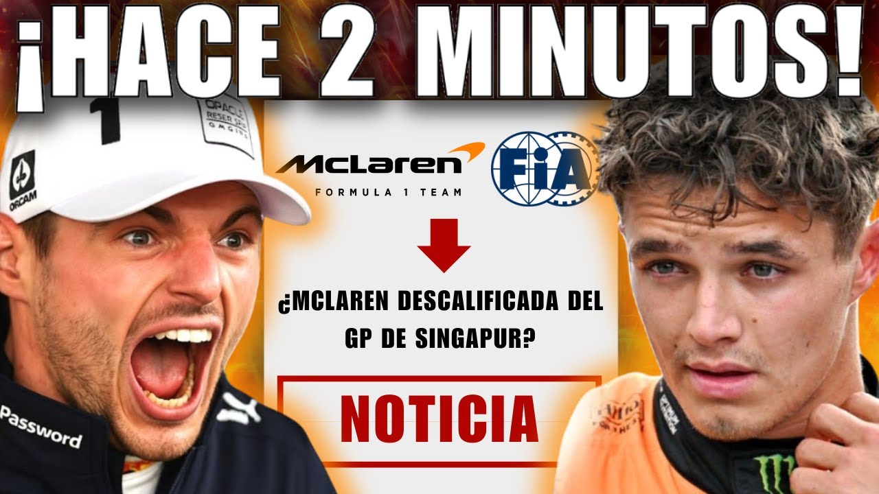 &iexcl;GRAN NOTICIA para VERSTAPPEN y MCLAREN! &iexcl;La FIA descubre PRUEBAS del FRAUDE de NORRIS en SINGAPUR!