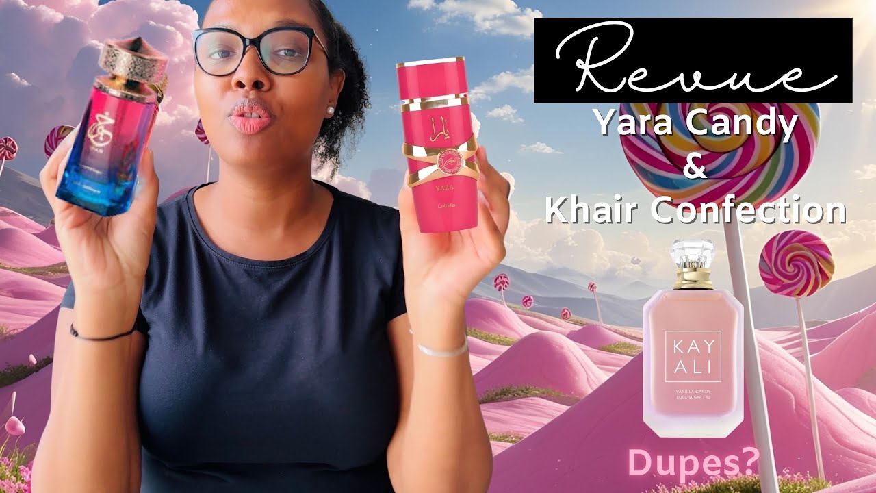 REVUE PARFUMS HYPE 2024 : YARA CANDY DE LATTAFA & KHAIR CONFECTION DE PARIS CORNER | The Africanista