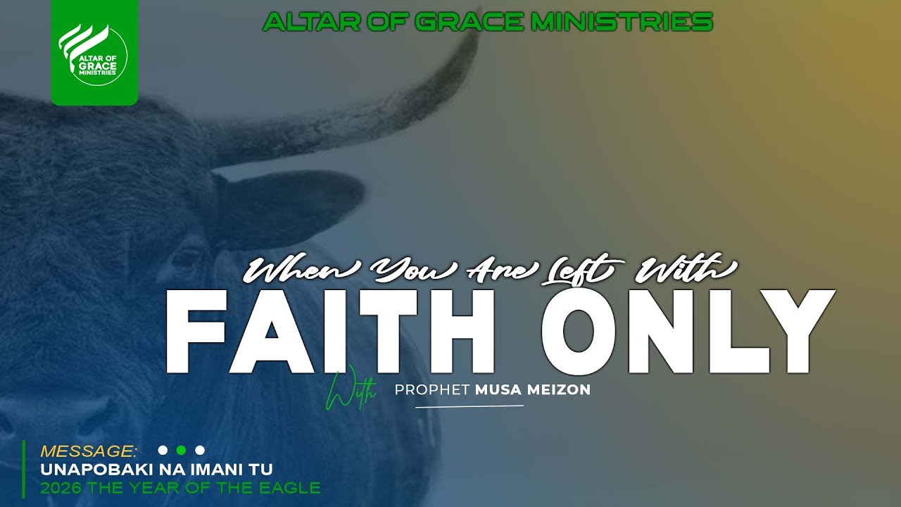 When You Are Left With Faith Only | With Prophet Musa Meizon