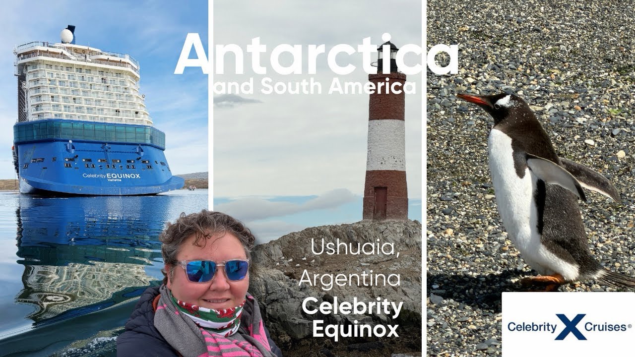 Ad Ushuaia Argentina – The End of the World | Gateway to Antarctica on Celebrity Equinox