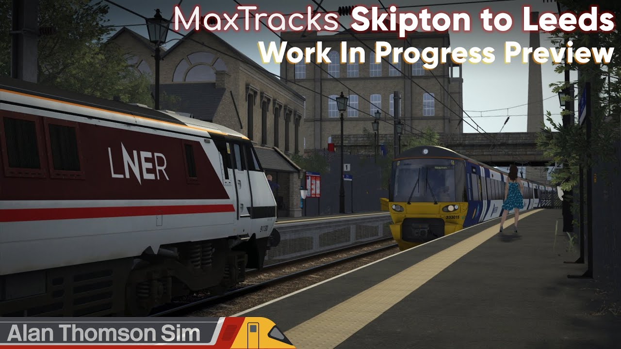 Train Simulator 2024 : MaxTracks Leeds North West Route Preview (WIP)