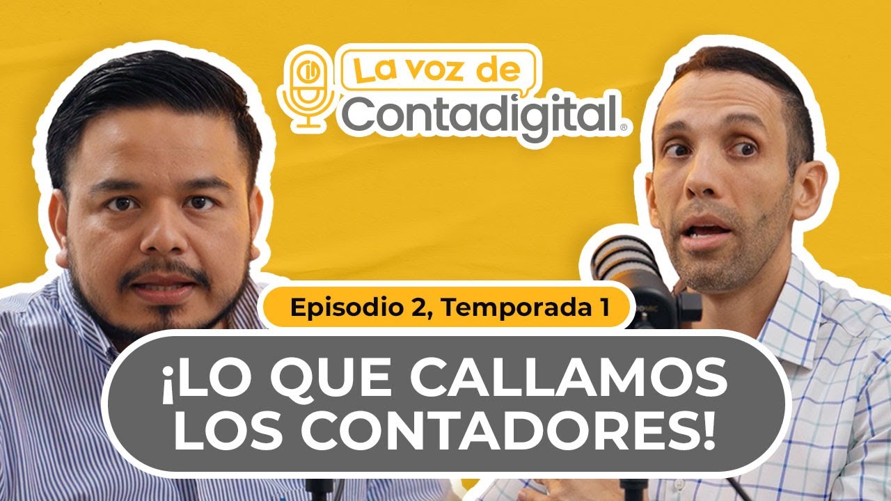 Lo que callamos los Contadores - La voz de Contadigital | Podcast Ep. 2 T1