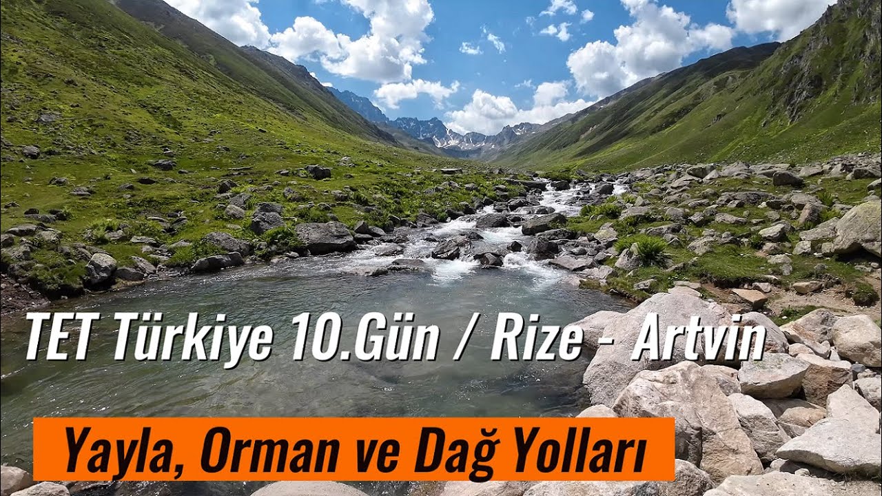 Motosiklet ile Türkiye Turu 10.Gün TET: Rize, Artvin Yayla, Orman ve Dağ Yolları