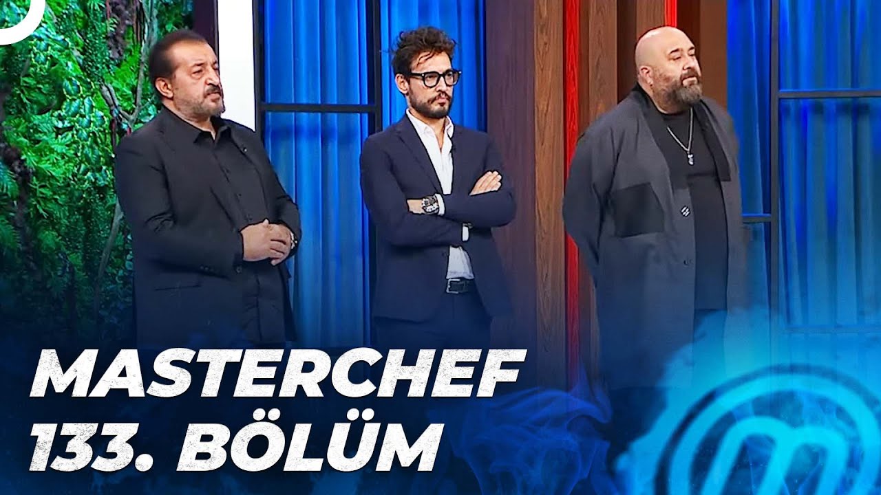 MASTERCHEF TÜRKİYE 133. BÖLÜM