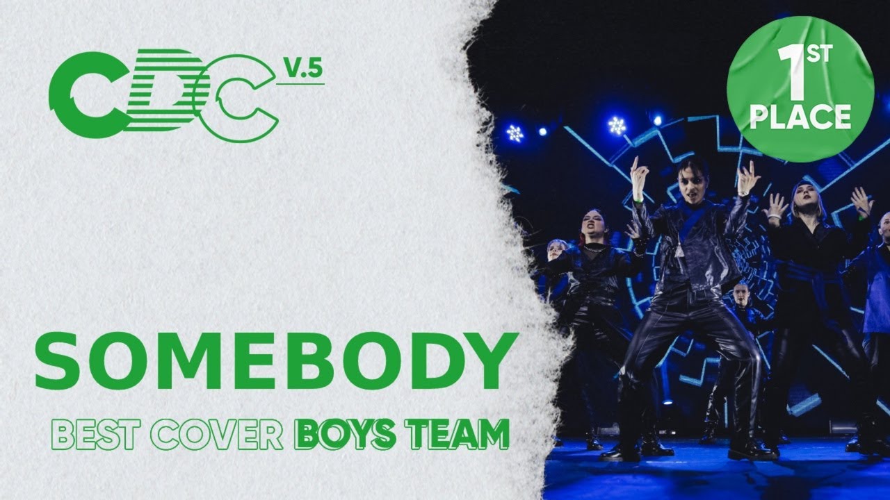 1ST PLACE | BEST COVER BOYS TEAM | SOMEBODY | CDC 5.0
