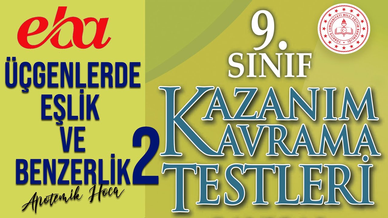 9.SINIF EBA KAZANIM KAVRAMA TESTİ (Üçgenlerde Eşlik ve Benzerlik-2)