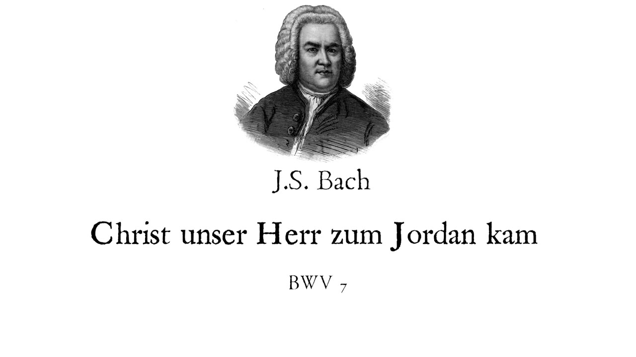 J.S. Bach-Cantata, BWV 7