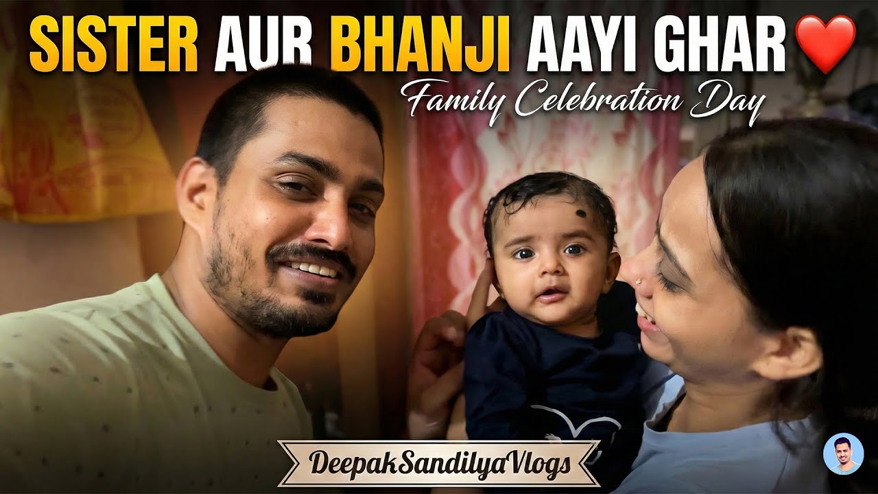 Sister Aur Bhanji Aayi Ghar ❤️  Family Celebration Day
