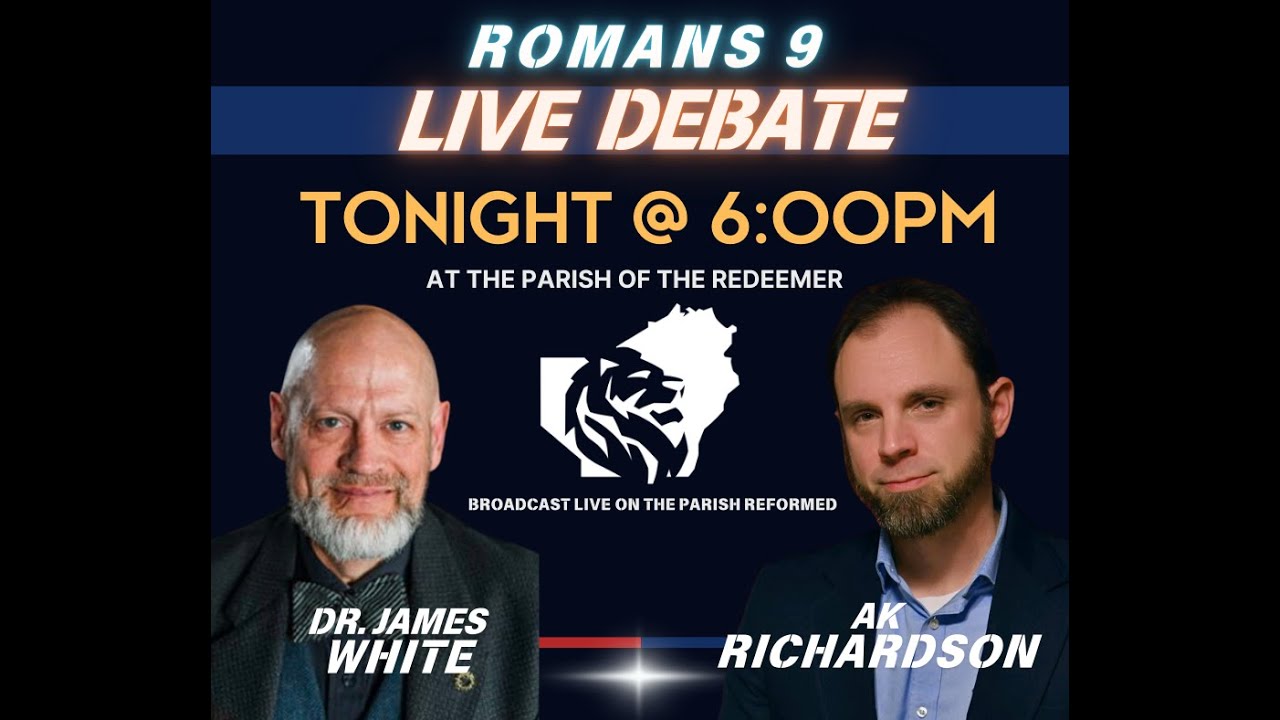 Romans 9 Debate - Dr. James White vs AK Richardson