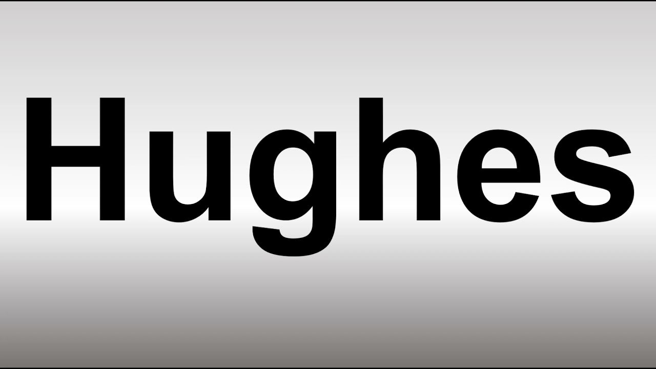 How to Pronounce Hughes