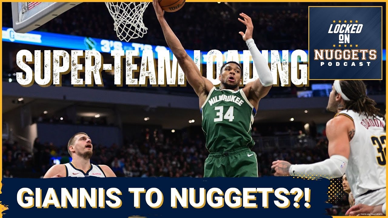 GIANNIS: Should The Nuggets Trade For Another MVP?