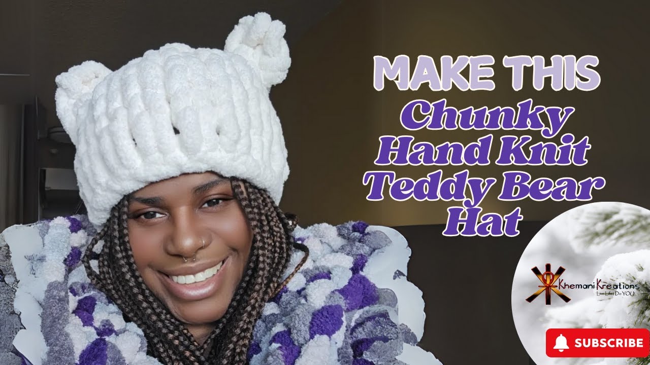 Create a Cozy Chunky Hand-Knit Teddy Bear Hat | Beginner-Friendly, No Needles Required!