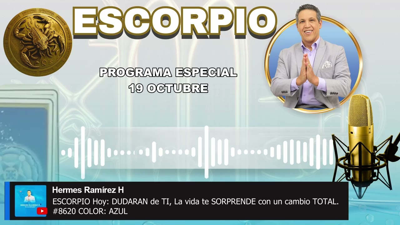ESCORPIO Hoy: DUDARAN de TI, La vida te SORPRENDE con un cambio TOTAL.