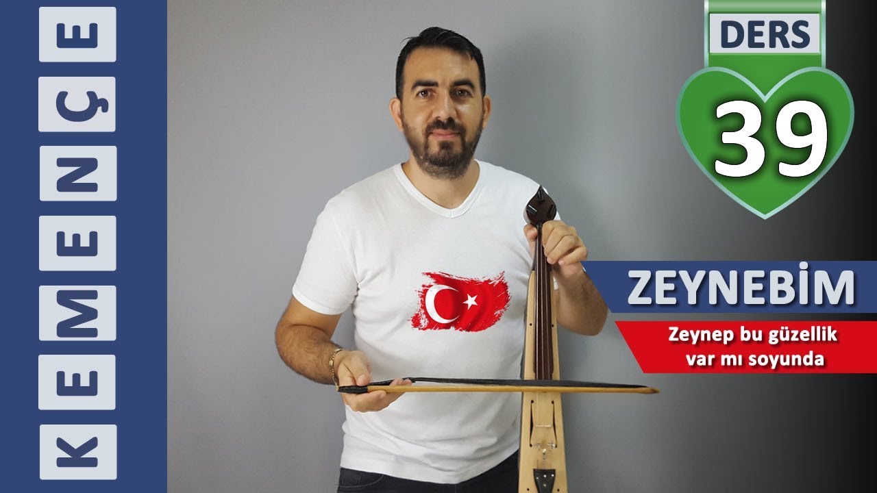 KEMENÇE DERSLERİ -39- ZEYNEBİM