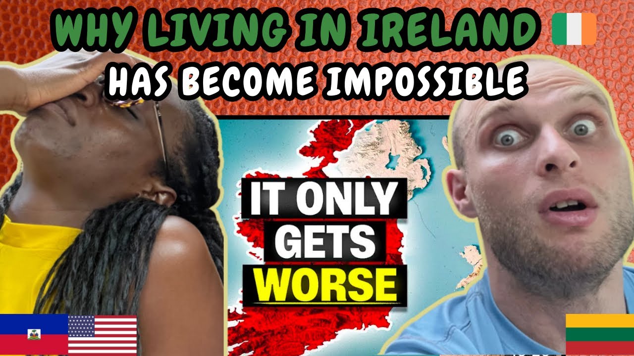 REACTION TO Why Living in Ireland Has Become Impossible | FIRST TIME WATCHING