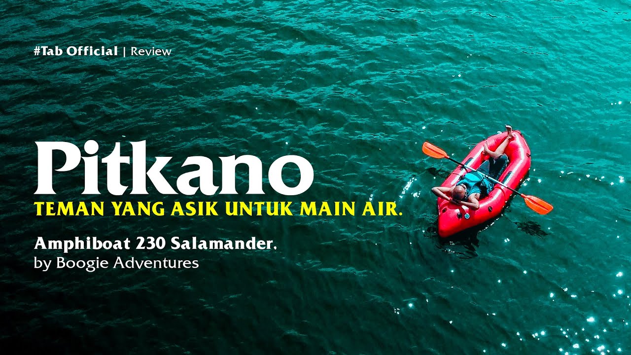 REVIEW PITKANO BOOGIE | PERAHU KARET KEREN DAN RINGAN | PORTABLE PACKRAFT | KAYAK LAUT DAN SUNGAI