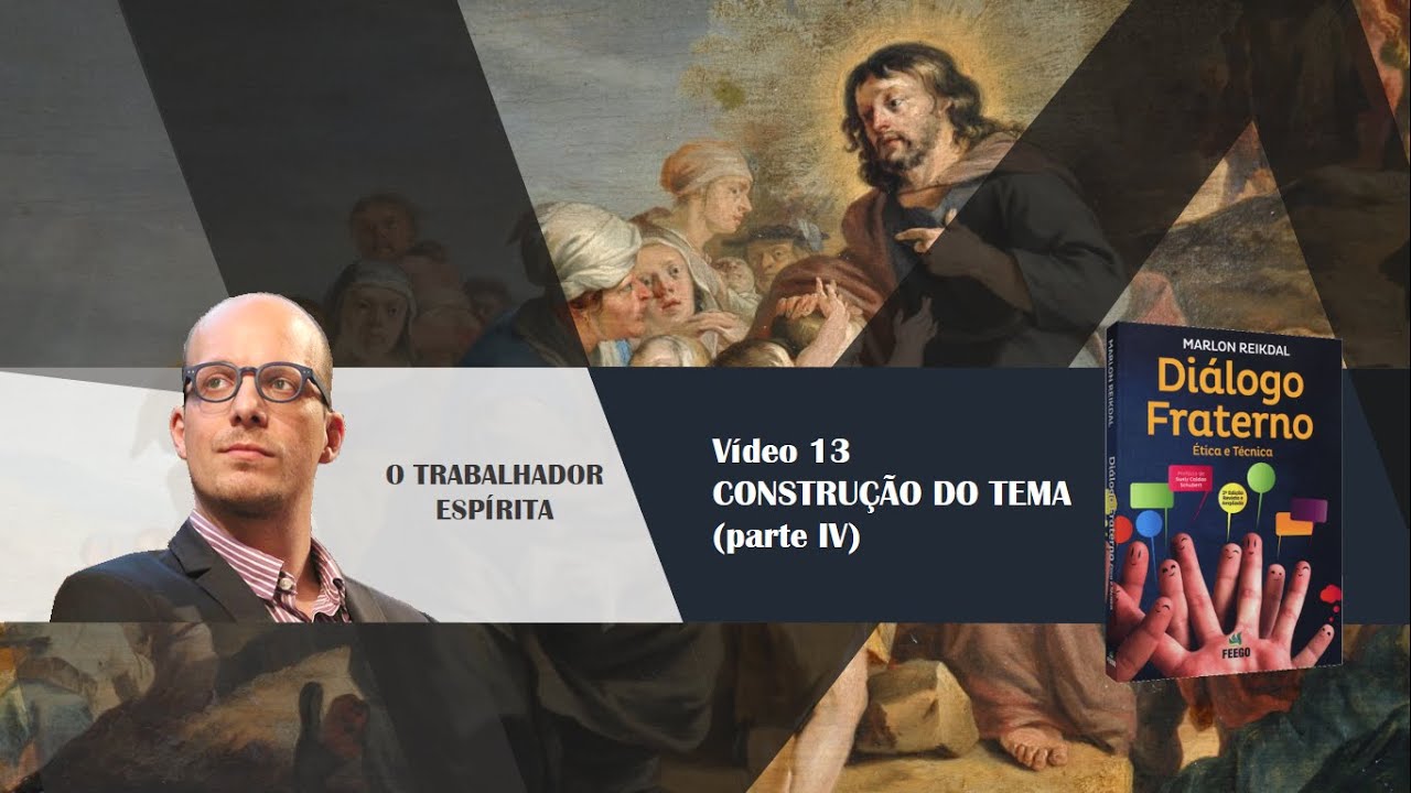 Atendimento Fraterno - 13. Construção do tema (parte 4/4)