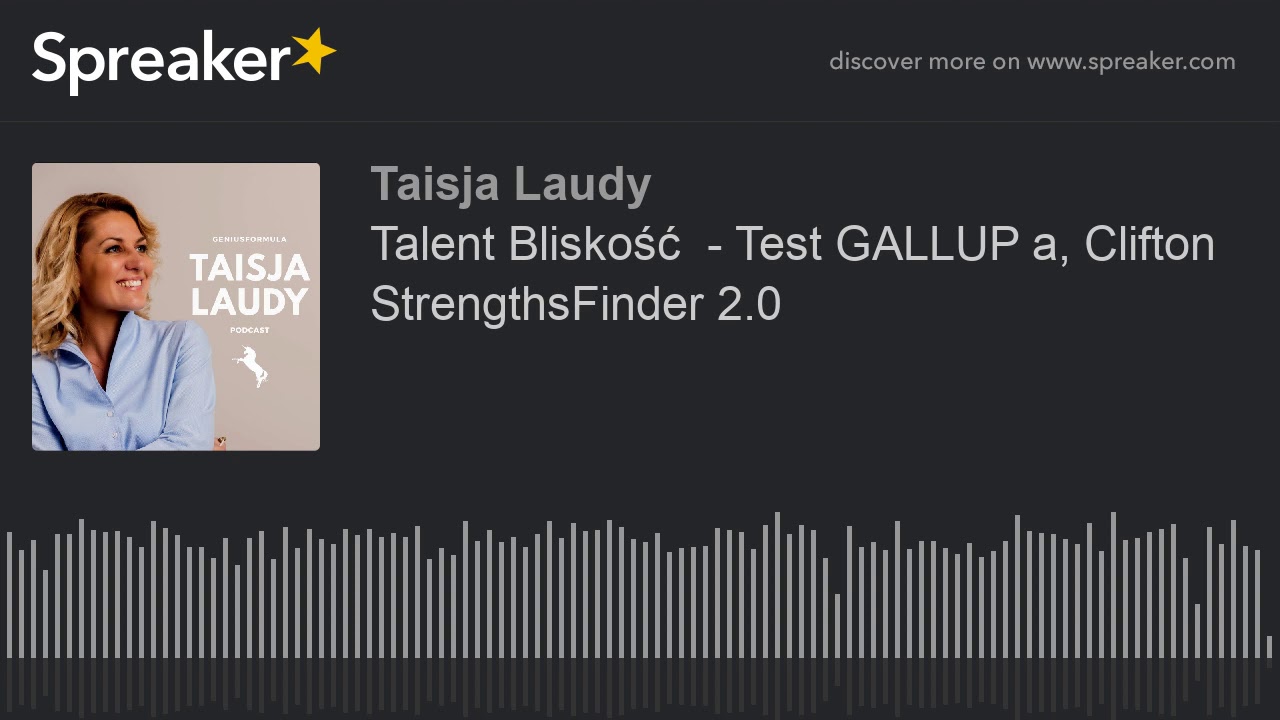 Talent Bliskość  - Test GALLUP a, CliftonStrengths (made with Spreaker)