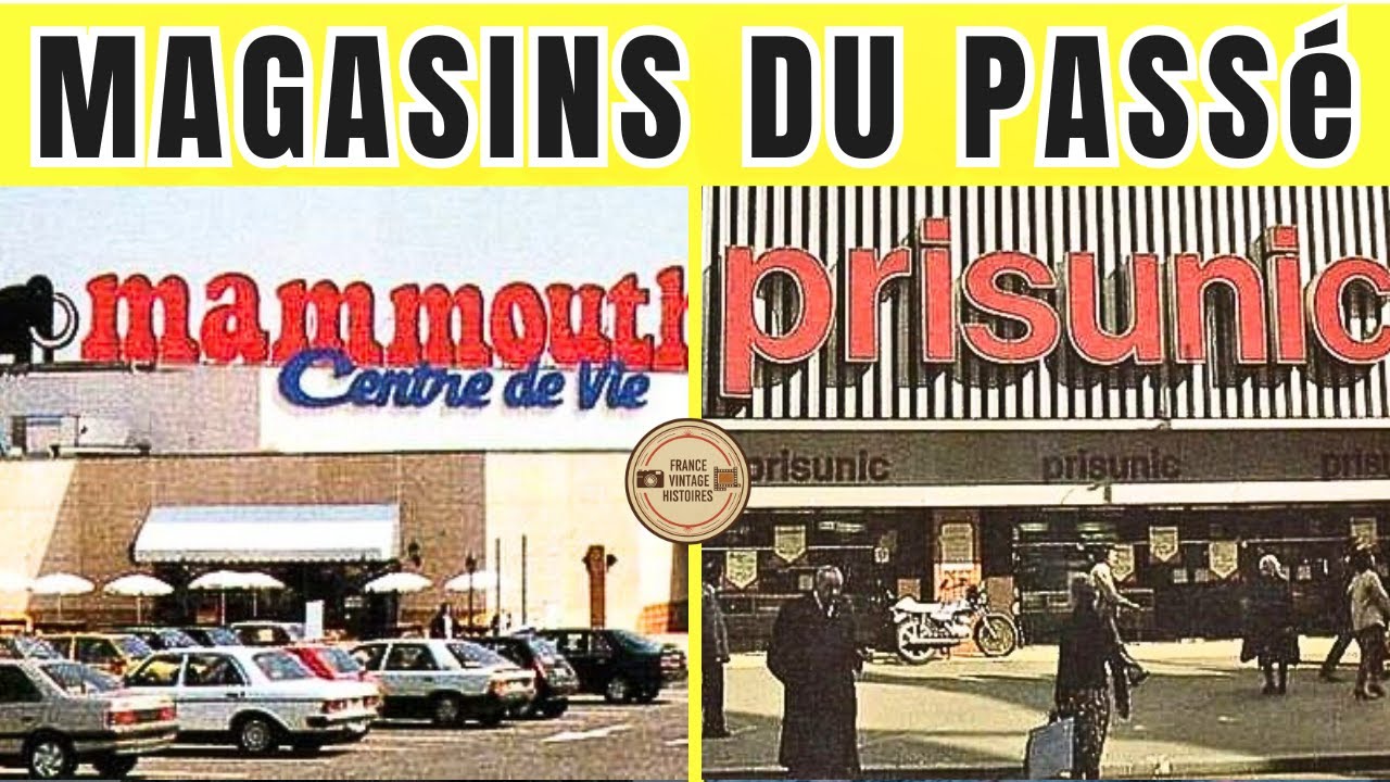12 MAGASINS FRANÇAIS qui ont DISPARU et dont Personne ne se SOUVIENT