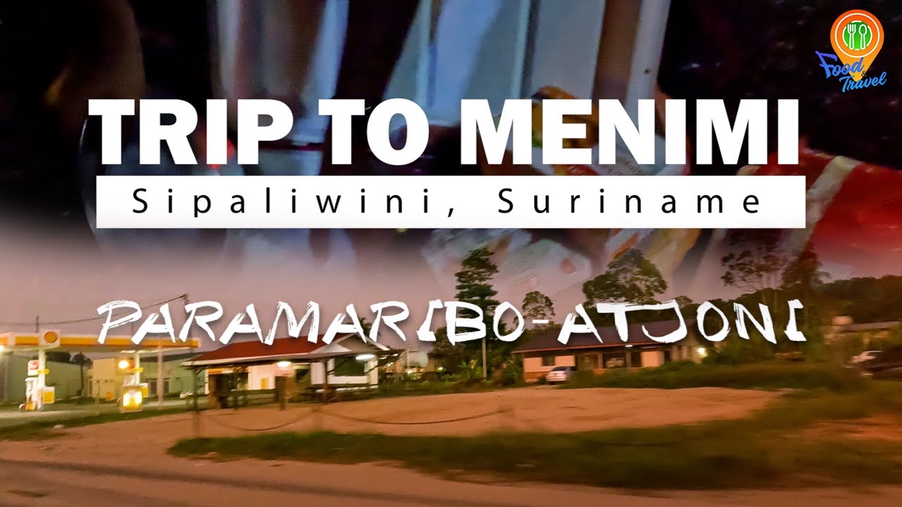 Paramaribo - Atjoni | Trip To Menimi Deel 1 | Sipaliwini - Suriname | Food And Travel