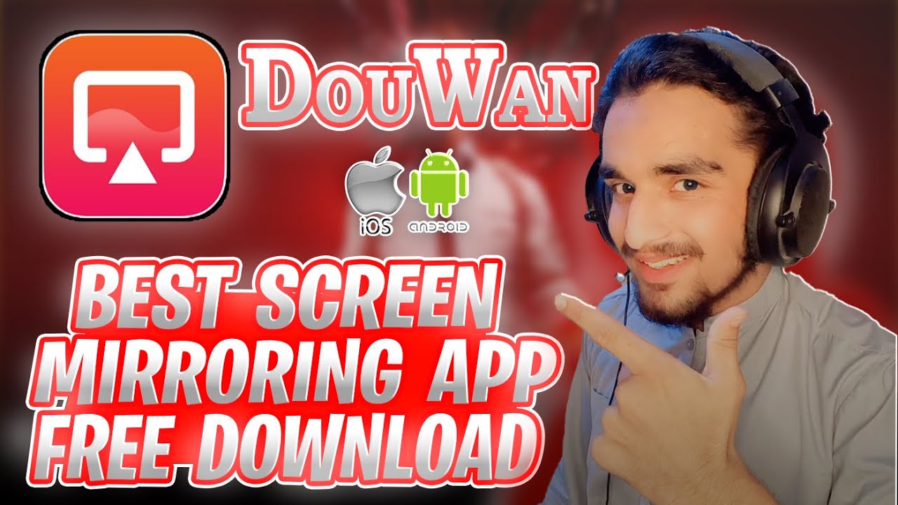 Free Download | Best Screen Mirroring App For Android & IOS | Douwan