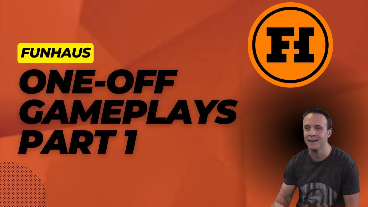 Funhaus One Off Gameplays Part 1