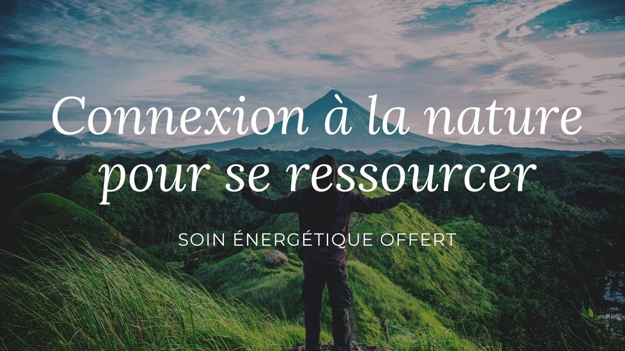 Audio hypnose, énergétique et reprogrammation offert : Connexion à la nature pour se ressourcer