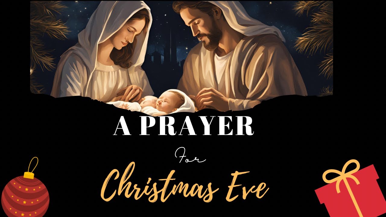 A PRAYER FOR CHRISTMAS EVE 2024 || CHRISTMAS EVE PRAYER 2024 🙏
