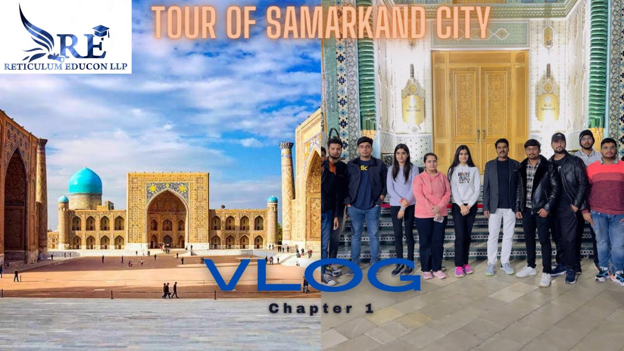 TOUR OF SAMARKAND CITY || EXPLORING SAMARKAND WITH RETICULUM || #studymbbsinabroad #reticulumeducon.
