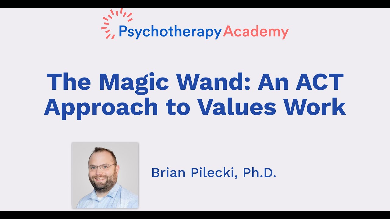 The Magic Wand: An ACT Approach to Values Work