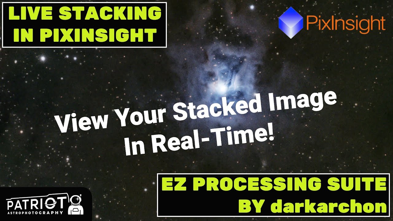 Creating Live Stacks While Imaging (with EZ Processing Suite and PixInsight)