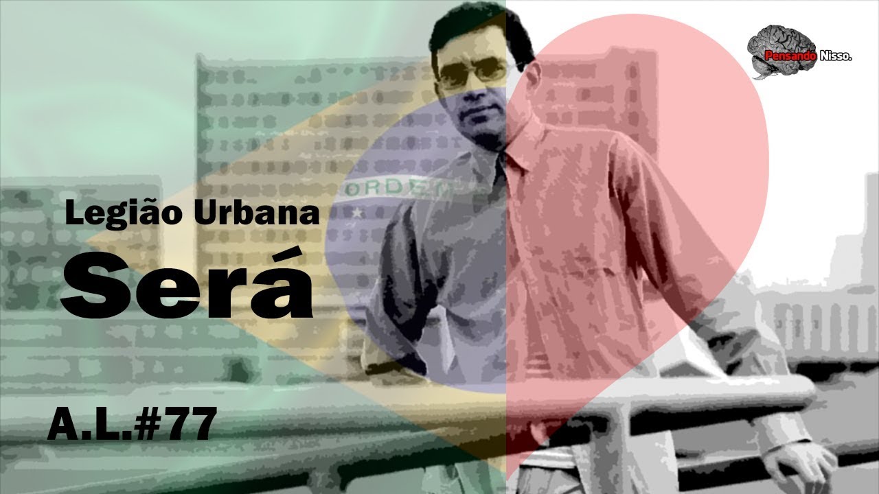 significado Será - Legião Urbana - Análise da Letra #77