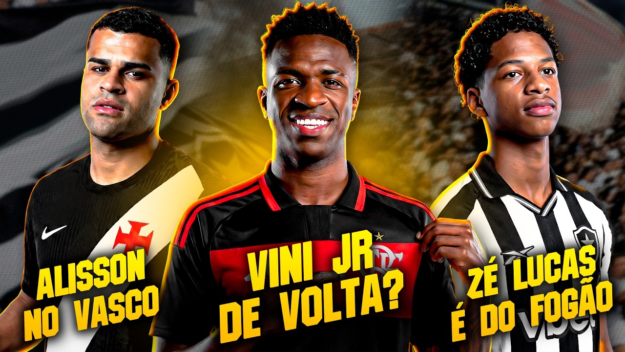 Vinicius Júnior DE VOLTA ao FLAMENGO ? | Alisson no VASCO ? | Zé Lucas no BOTAFOGO - E MUITO mais
