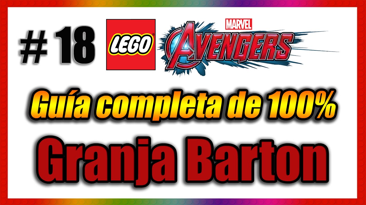 LEGO Marvel Vengadores - Guía de 100% - Parte 18 - Granja Barton [Modo Libre]