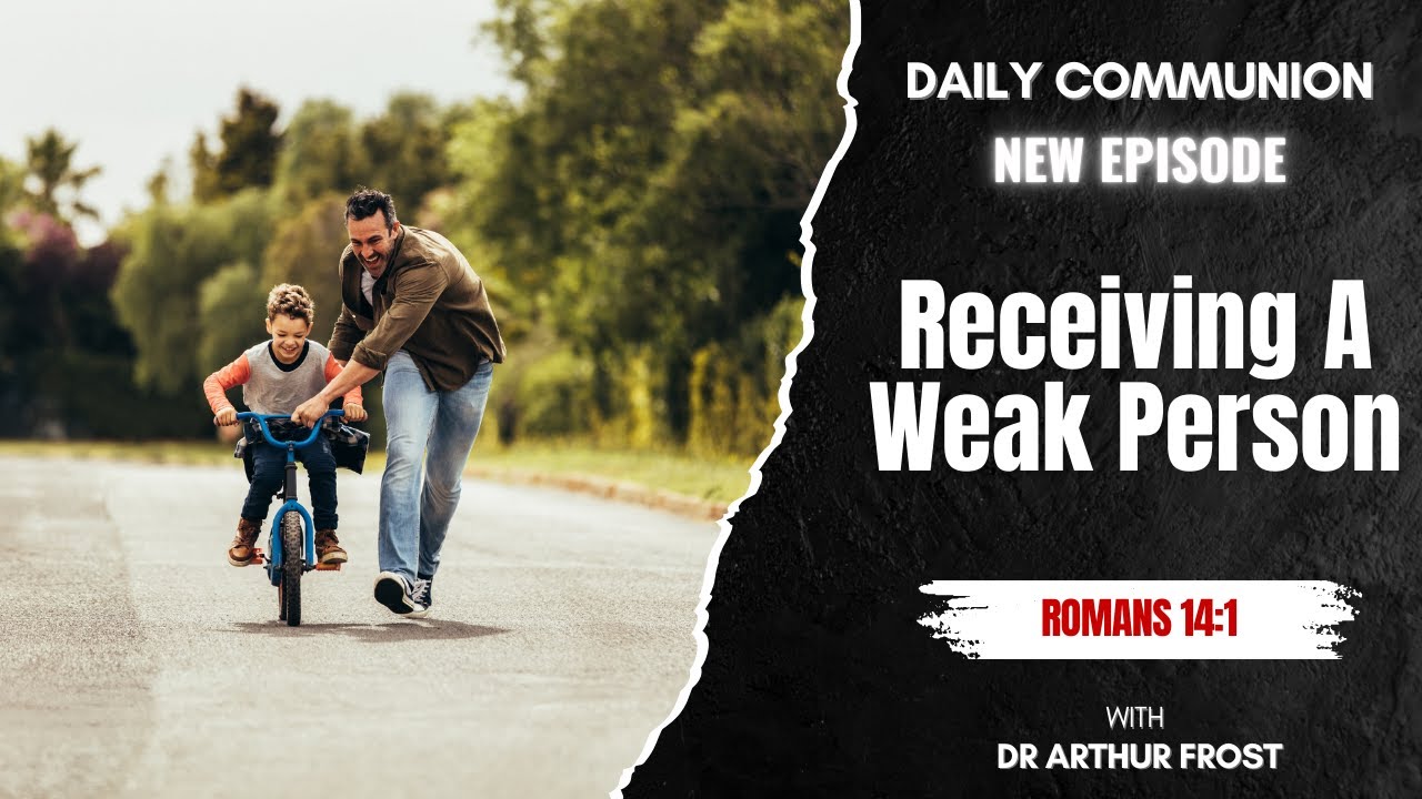 Receiving A Weak Person - Daily Communion - 3 February 2026