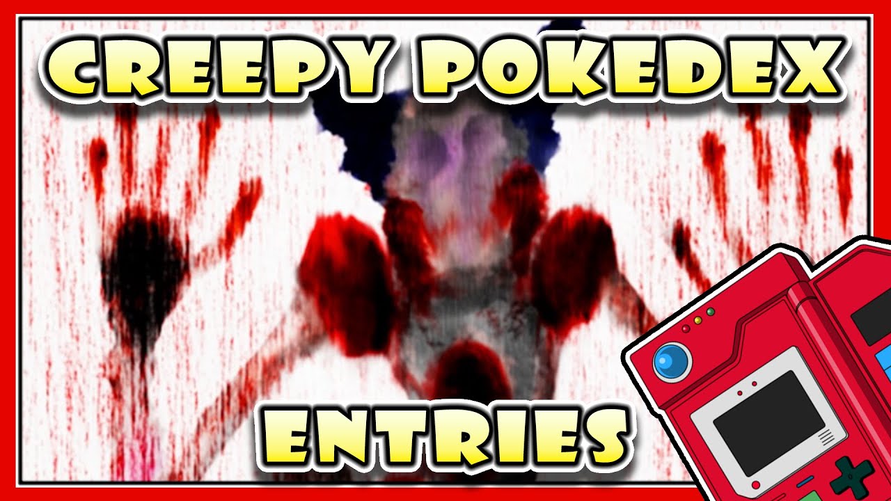 10 Extremely Creepy/Disturbing Pokedex Entries