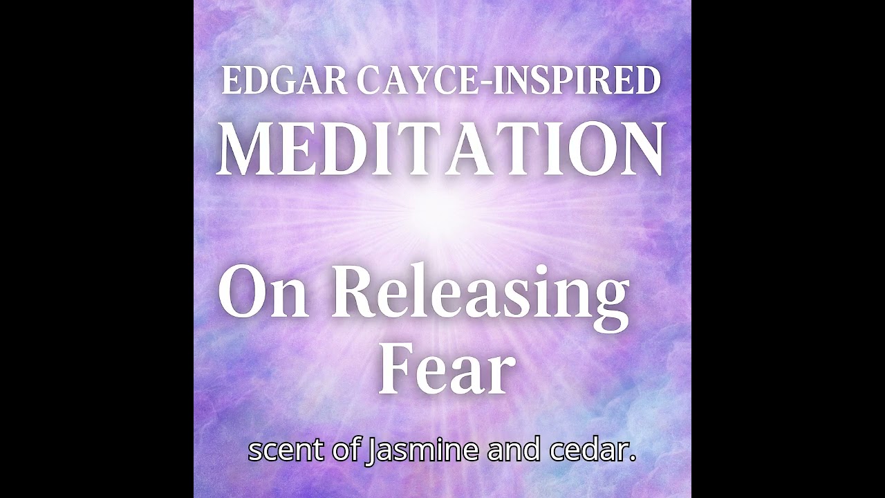 Meditate Like Edgar Cayce and Release Your Fear  #guidedmeditation #edgarcayce #overcomefear