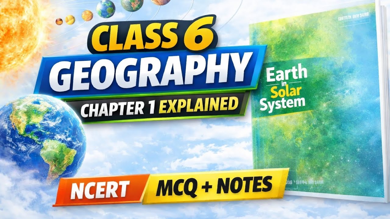 Class 6 Geography | Chapter Wise Explanation | NCERT + MCQ#upsc,uppcs 2026-27