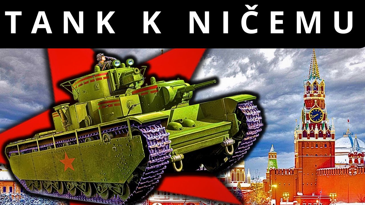 T-35: OBRNĚNÉ MONSTRUM K NIČEMU...Jak selhal jeden těžký tank