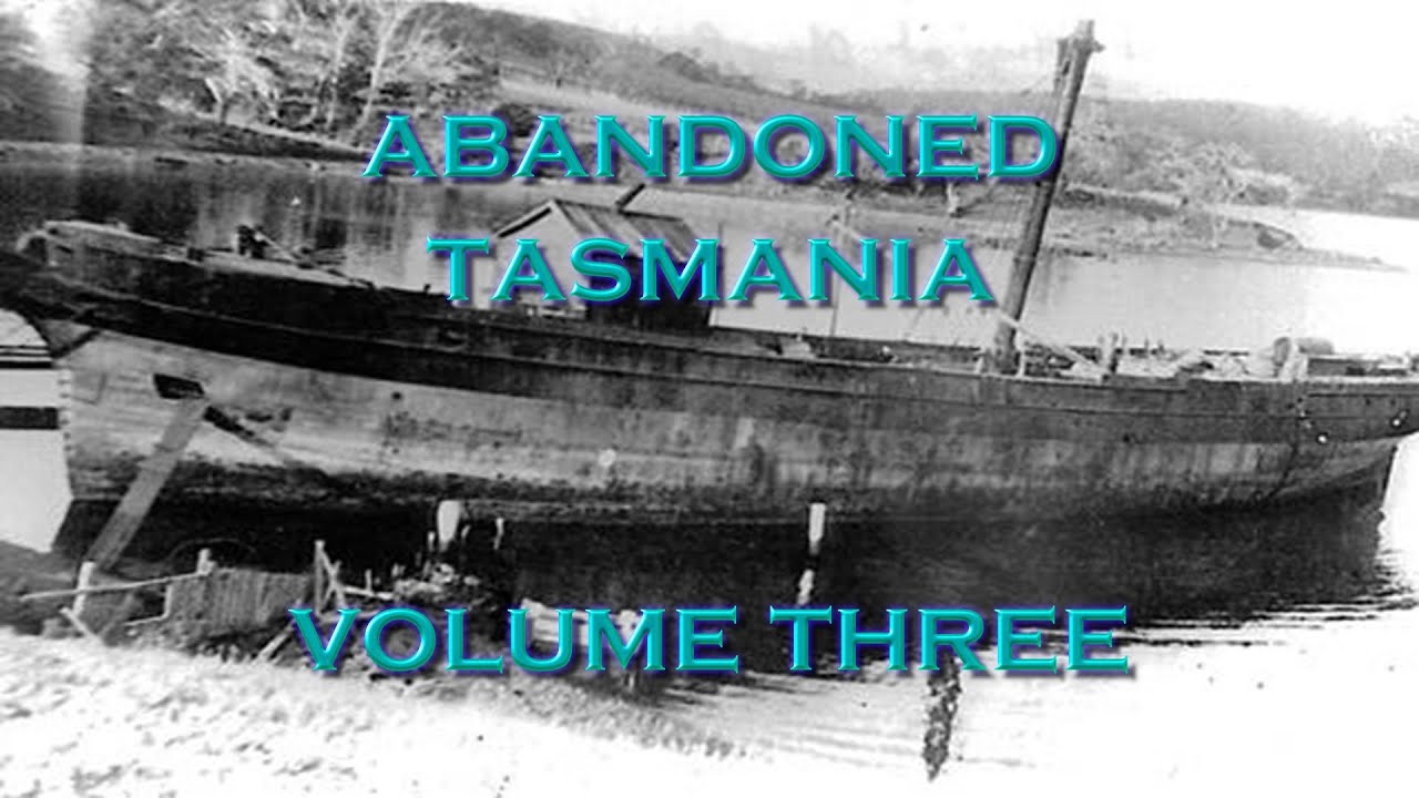Abandoned Tasmania Volume 3. WATCH 1080p