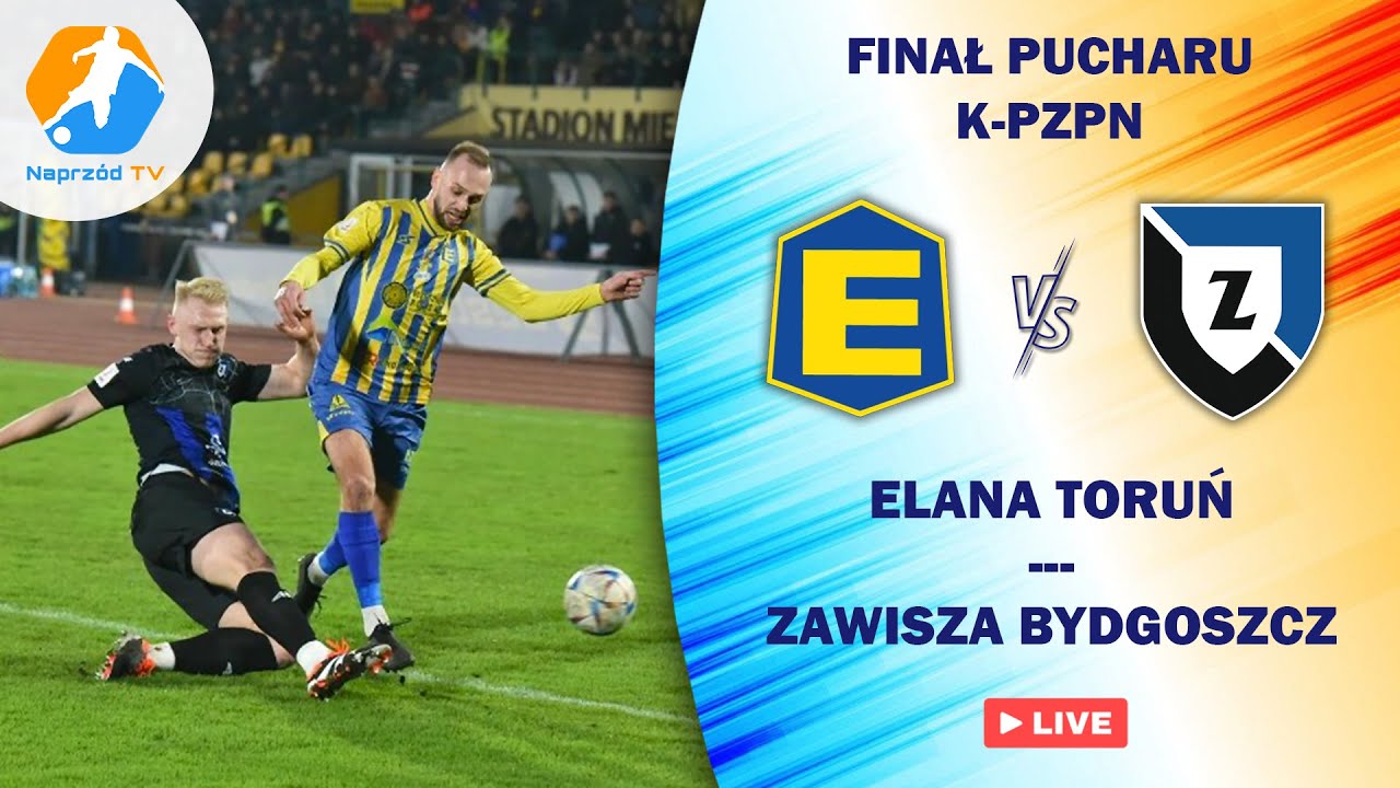 [CZĘŚĆ 2] ELANA TORUŃ - ZAWISZA BYDGOSZCZ | FINAŁ PUCHARU K-PZPN