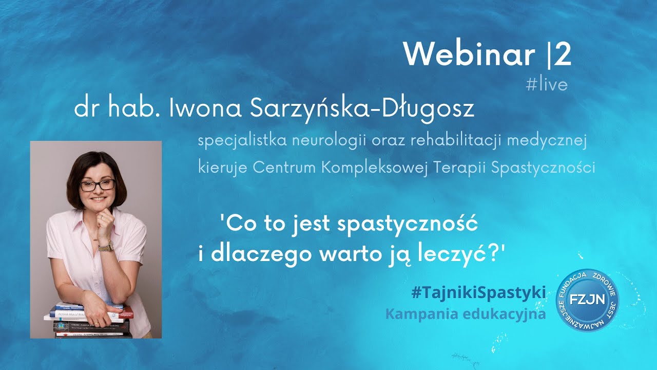 Co to jest spastyczność i dlaczego warto ją leczyć? #TajnikiSpastyki Webinar 2