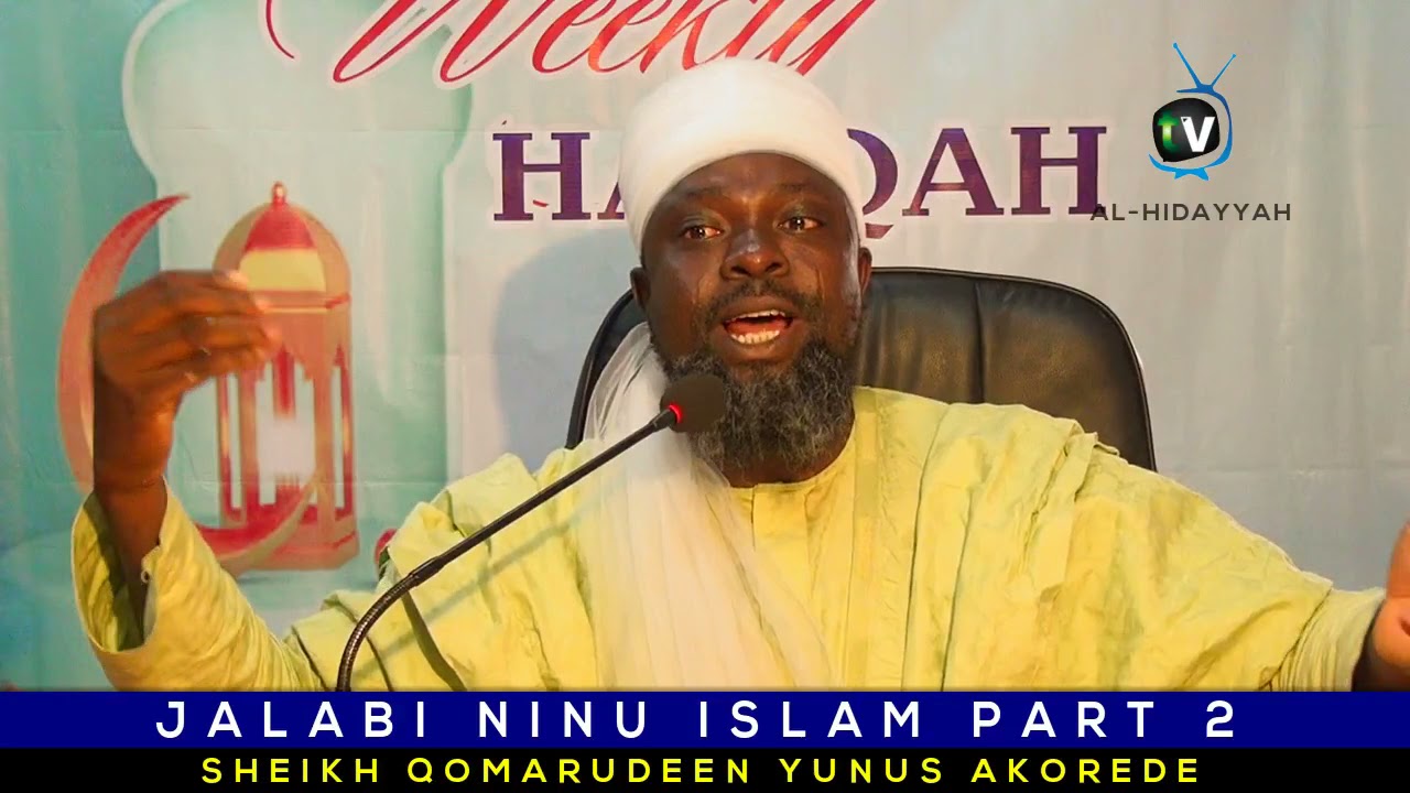 JALABI NINU ISLAM PART2 BY: SHEIKH QOMARUDEEN YUNUS AKOREDE 2021