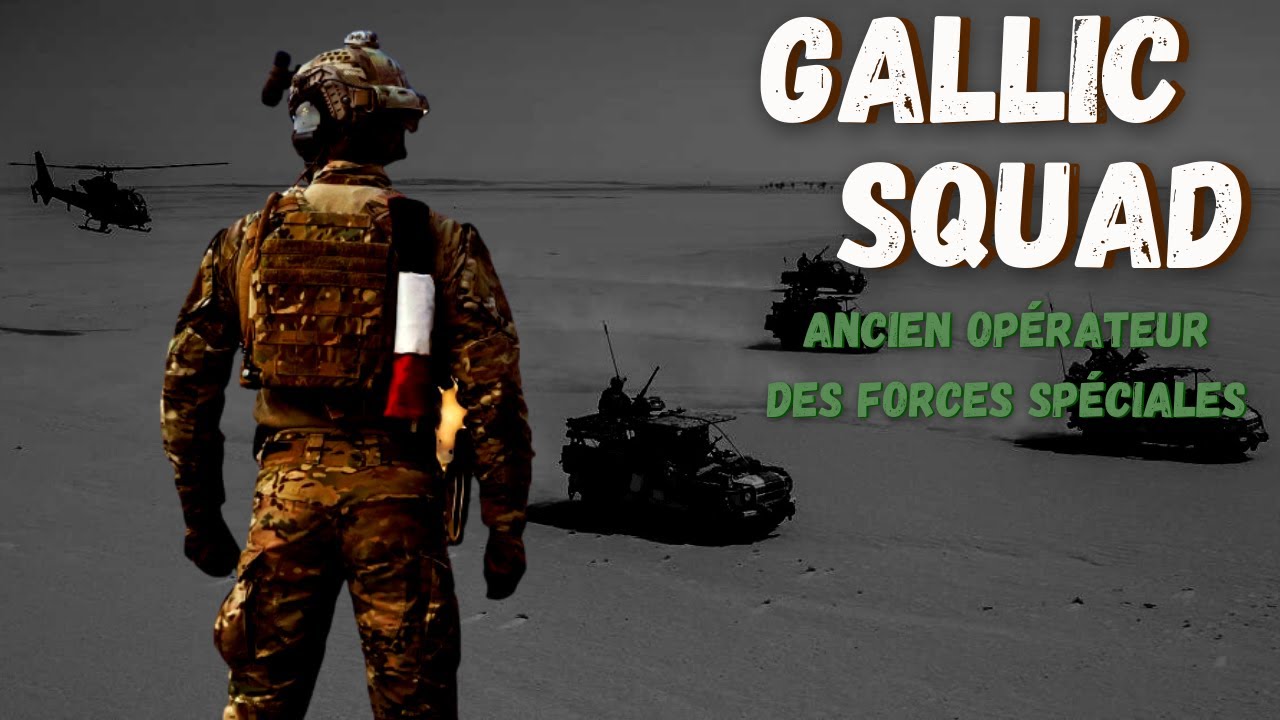 Gallic Squad, ancien opérateur des forces spéciales me livre son témoignage !