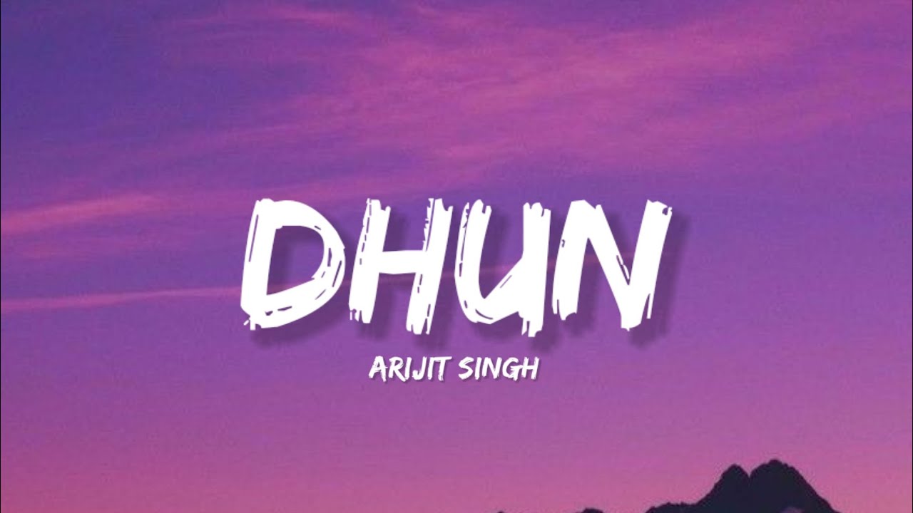 Dhun - Arijit Singh (Lyrics) | Lyrical Bam Hindi