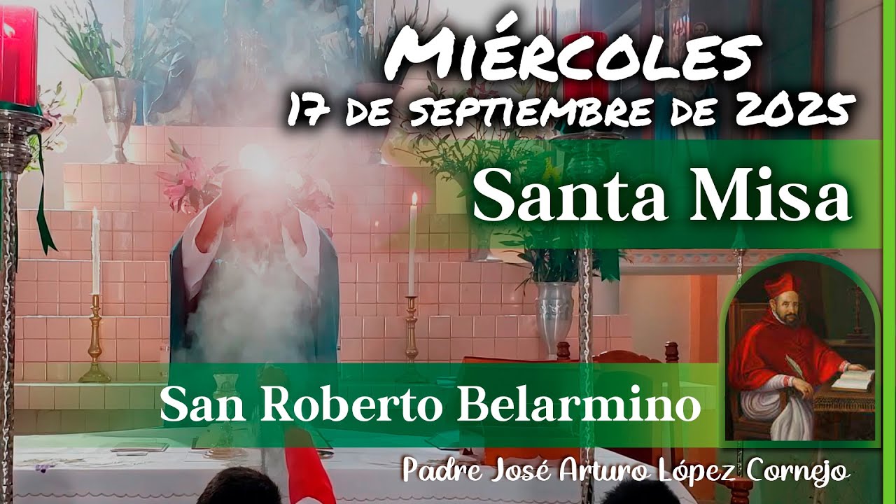✅ MISA DE HOY miércoles 17 de Septiembre del 2025 - Padre Arturo Cornejo