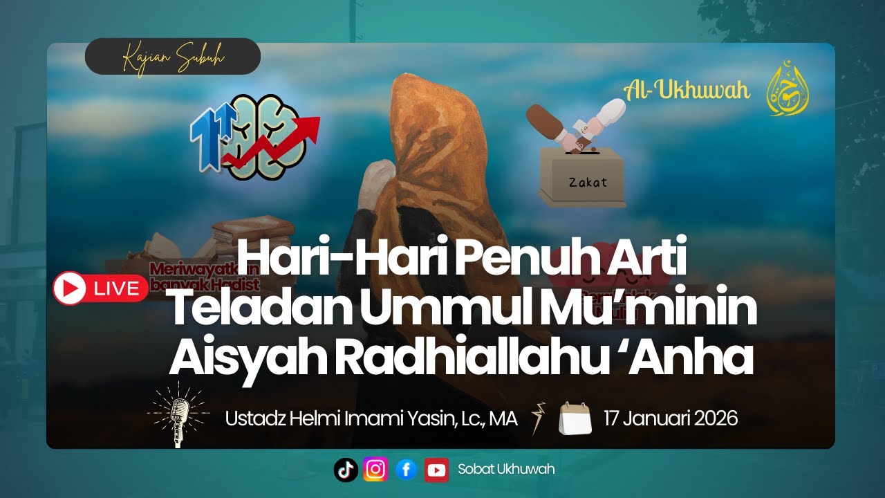 Hari-hari penuh Teladan Ummul Mu'minin Aisyah Radhiallahu 'Anha - Ustadz Helmi Imami Yasin, Lc., MA