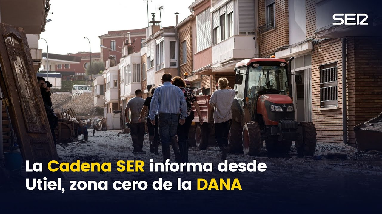 La Cadena SER se desplaza a Utiel, zona cero de la dana en la Comunidad Valenciana